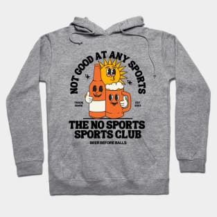 The no sports sports club, not good at any sports Hoodie